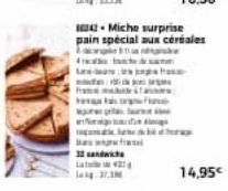 4  -  ef  L  andw  Miche surprise pain special aux céréales  37,3  Frases  hra  14,95€ 