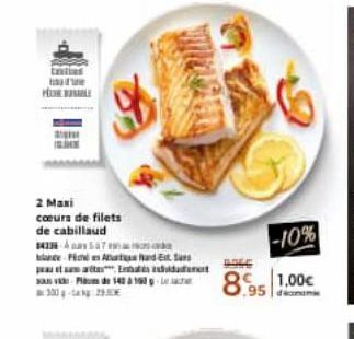 P  Enties  ne  2 Maxi cœurs de filets de cabillaud 2433547  -Fi  Ad E  eta Emates datant  Plum de 140 100  -10%  8.95 1.00€ 