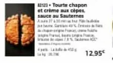 11121-tourte chapon et crème aux cépes. sauce au sauternes asa 17:30  g4% fr  authe  12.95€ 