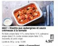 57 risotto aux aubergines et sauce crémeuse à la tomate  14%  %  4.50€ 