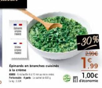 zim  Épinards en branches cuisines  à la crème  A10 Patate 4 Last  -30%  2.99€  1.99  1,00€ d'économie 