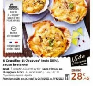 j  itaice eatona  cit  se  24/10  6 coquilles st-jacques" (noix 50%). sauce bretonne 822825  ha de paris la  la lte  1.54€ licnom  21096  m28.45 
