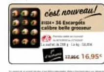 c'est nouveau!  1436 escargots  calibre belle grozamur  17,86€ 16,95€ 