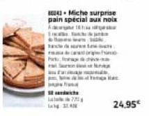 770  of  con het edeces S  1043 Miche surprise pain spécial aux noix A1 143  24.95€ 