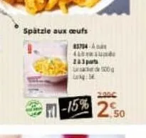 spätzle aux oeufs  83794-a 40eunde 233pts  de 500g  log  -15% 250 