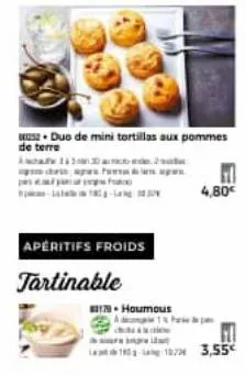 de terre  aperitifs froids  tartinable  duo de mini tortillas aux pommes  happen  81179. houmous  4,80€  180-18:22 3,55 