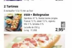2 tartines  1215  13. bolognaise  gd7%  fra 12%70% 16355  late lokg. 11.89  2,95€ 