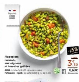 Fage  Flageolets cuisinés aux oignons et tomates grillées 354 10  -15%  3,30  0,60€ 