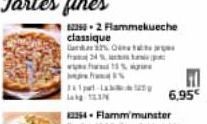 classique  and  24%  2 Flammekueche  H  6.95€ 