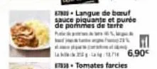 678 langue de baruf sauce piquante et purée de pommes de terre  l  tomates farcies  17 6,90€ 