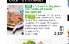 1254-2 galettes légumes. emmental et basilic biologiques  apran  xej  for  g  %.fa  5,20€ 