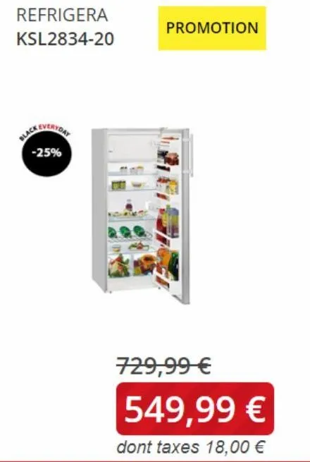 refrigera ksl2834-20  everyday -25%  black  promotion  729,99 €  549,99 €  dont taxes 18,00 € 