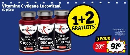 Vitamine C végane Lucovitaal  60 pièces  Super Super Vitamine Vitamine Vitamine C1000 mg 1000 mg 1000 mg  1+2  LUCOVITAAL LUCEVITAAL LUCITAAL GRATUITS  3 POUR  29⁹7 998  Exemple de prix 3xvitamine C10