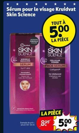 Sérum pour le visage Kruidvat Skin Science  P  30+  SKIN SCIENCE  MAT FORMULE  WRINKLE REDUCING  SERUM  Syn-ake  Vermindert mimikrimpal Hot  BEWEZEN RESULTAT DE MESAS  Exemple de prix sérum 55+ 30 ml 