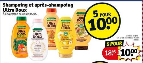 GARNIOR  Ultra DOUX  KD  ONKING  GARNIER  Ultra DOUX  Zuhal Nav  GARNIER Ultra DOUX  (一)  GARNIOR  Ultra DOUX  Kamille Camomille  GARNIC Ultr DOU  5 POUR  10⁰⁰  Exemple de prix  5x après-shampoing Avo