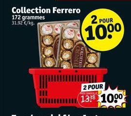 Collection Ferrero 172 grammes 31.92 €/kg.  NOLLOTTO  2 POUR  10⁰⁰  2 POUR  PRIX CONSEILLE  1338 1000 