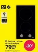 far  table de cuisson vitrocéramique  79999  ka  -20€ 