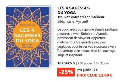 les 4 sagesses du yoga  terre  les 4 sagesses  du yoga  trouvez votre trésor intérieur stéphane ayrault  le yoga n'est pas qu'une simple pratique posturale. avec stéphane ayrault, professeur de vinyas