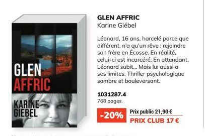 KARINE GIEBEL  GLEN AFFRIC  GLEN AFFRIC Karine Giebel  Léonard, 16 ans, harcelé parce que différent, n'a qu'un rêve : rejoindre son frère en Écosse. En réalité, celui-ci est incarcéré. En attendant, L