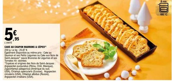 5  L'UNITÉ  CAKE AU CHAPON MARRONS & CÈPES  230 g. Le kg: 25,87 €.  Egalement disponible au même prix: Cake au  Saumon et ses Petits Légumes ou Cake aux Noix de Saint-Jacques sauce Brunoise de Légumes