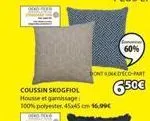 coussin skogfiol  housse et gamissage  100% polyester, 45x45 cm 16,99€  60%  dontodeco-part 