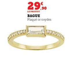 29,90  LE PRODUIT BAGUE Plaqué or oxydes 