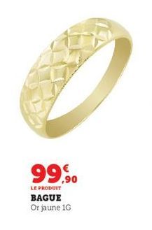 99,90  LE PRODUIT  BAGUE  Or jaune 1G 