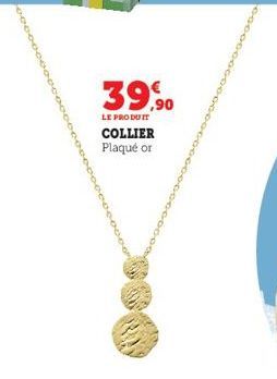 39,90  LE PRODUIT COLLIER Plaqué or 