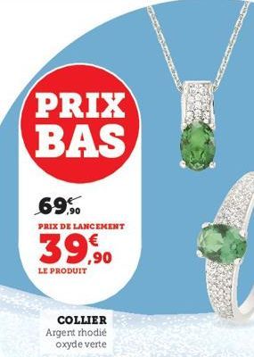 PRIX BAS  69%  PRIX DE LANCEMENT  39,90  LE PRODUIT  COLLIER Argent rhodié oxyde verte  