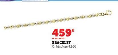 459€  LE PRODUIT BRACELET Orbicolore 4,95G 