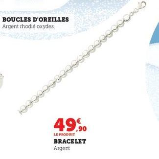 BOUCLES D'OREILLES Argent rhodié oxydes  0000000000000006  49,90  LE PRODUIT  BRACELET  Argent 