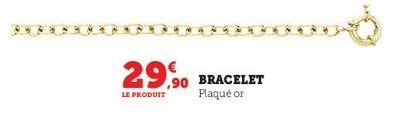 29.90 BRACELET  LE PRODUIT  Plaqué or 