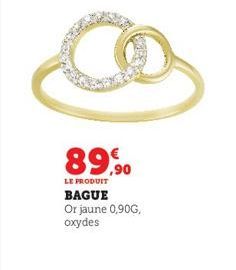 89,90  LE PRODUIT  BAGUE Or jaune 0,90G, oxydes 