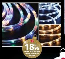 1895  TUBE 200 NANO LED 5 METRES  ANIME 