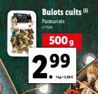 500 g  2.9⁹9⁹  Bulots cuits (5)  Pasteurises  7700 