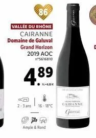 86  vallée du rhône cairanne  domaine de galuval  grand horizon 2019 aoc n*5616810  4.89  la  2-3 ans 16-18°c  ample & rond  gaunse  cairanne 