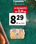 la barquette de 2,4 kg  829  ●kg-1,45€ 