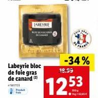 5607723 Predu frais  Labeyrie bloc de foie gras de canard (2)  LABEYRIE BLOC BEFORECA SECOND  RANCE  18.99  1253 