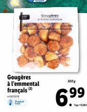 Produit  Gougères à l'emmental français (2)  -54309  Gougères orderunge  500 g  6.9⁹9  