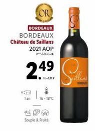 Tan  OR  BORDEAUX  BORDEAUX Château de Saillans 2021 AOP n*5616624  2.49  14-112€  16-18°C  Souple & Fruité  Still 
