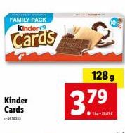 Kinder Cards  FAMILY PACK  Kinders  Cards  128 g  3.79  ●kg-20,61 € 