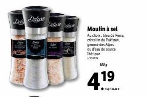 Deluxe  Delapaela  Moulin à sel  Au choix: bleu de Perse, cristallin du Pakistan, gemme des Alpes ou d'eau de source Ibérique 10BE74  180 g  4.19 