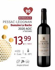 90  BORDEAUX  PESSAC-LÉOGNAN  Domaine La Roche  2020 AOC n°5615483  11-5  4-5 ans 16-18°C  Ample & Rond  DOMAINE LA ROCHE 