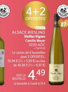 12  Vete  ALSACE  ALSACE RIESLING Vieilles Vignes Camille Meyer 2020 AOC  n°5613720  4+2  OFFERTES  Le carton de 6 bouteilles dont 2 OFFERTES: 26,94 € (1 L-5,99 €) au lieu de 40,38 € (1 L = 8,97 €)  S