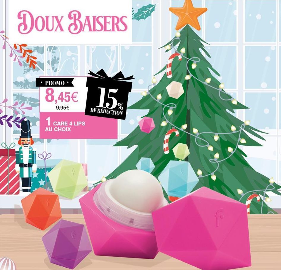 DOUX BAISERS  PROMO  8,45€ 15%  9,95€  DE RÉDUCTION  1 CARE 4 LIPS  AU CHOIX 