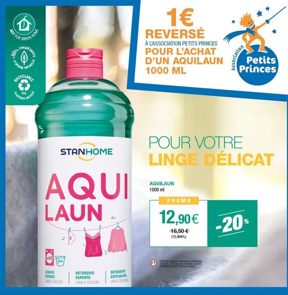 D  ACT FOR  %98  D'ORIGINE  EEN HOME  GREDIENTS  NATURELLE  RECYCLABLE  PLASTIQU  RECYCLE  STANHOME  AQUI  LAUN  x40  25ml  LESSIVE EXPERTE LAINE & DELICAT  DETERSIVO ESPERTO LANA E DELICATI  DETERGEN