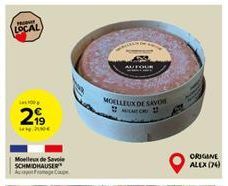 HO  LOCAL  Les 100  299  ww.  Moelleux de Savoie SCHMIDHAUSER  AUT  MOELLEUX DE SAVO  CH  ORIGINE ALEX (74) 