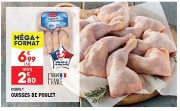 méga+ format  699  1.54 salle  cister  volaille françai  orgine  280 france  corril  cuisses de poulet 