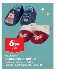 699  La pa  WALKX HOME  CHAUSSONS DE NOËL O Dessus et intérieur: textile. Semelle: synthétique. Du 28 au 40: 