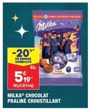 -20**  DE REMISE IHMIDIATE  519- 15816,00  6%  Milka  MILKA® CHOCOLAT PRALINÉ CROUSTILLANT 